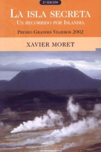 La isla secreta: Un recorrido por Islandia (Xavier Moret)